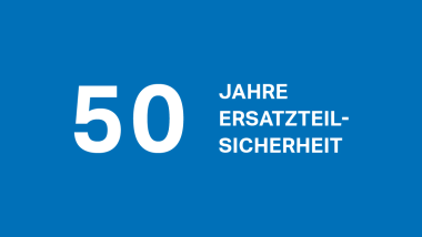 50 Jahre Ersatzteilsicherheit