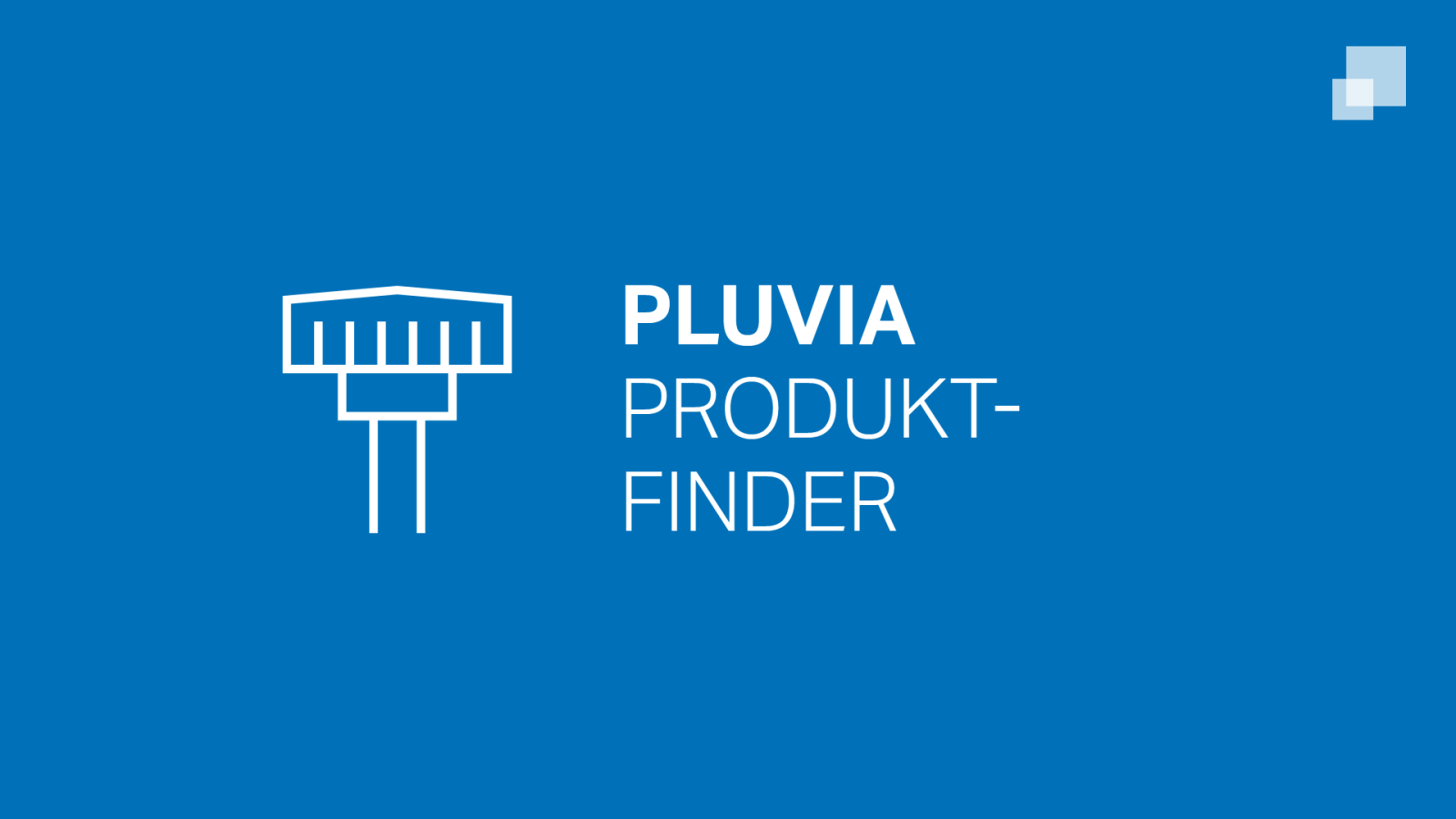 Pluvia Produktfinder Pluvia Produktfinder