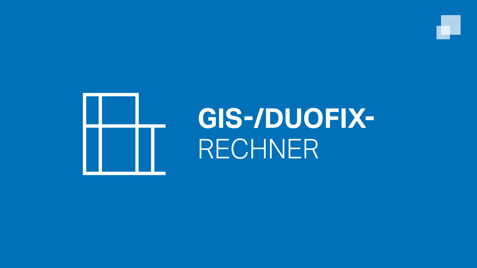 GIS- / Duofix-Rechner GIS- / Duofix-Rechner